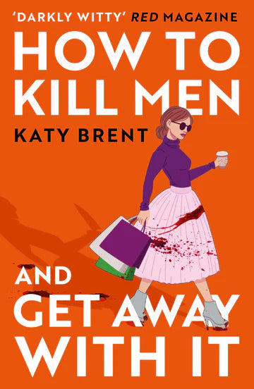 How To Kill Men And Get Away With It by Katy Brent in Paperback