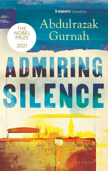 Admiring Silence by Abdulrazak Gurnah in Paperback