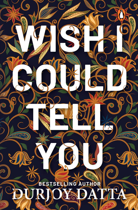 Wish I Could Tell You by Durjoy Datta in Paperback