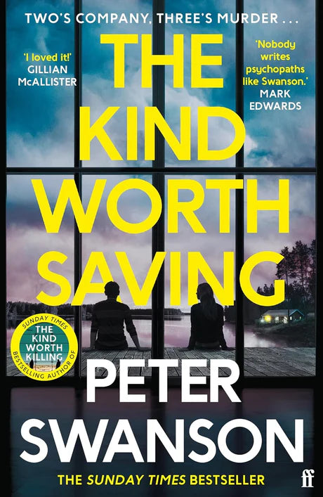 The Kind Worth Saving: 'Nobody writes psychopaths like Swanson.' Mark Edwards by Peter Swanson  in Paperback