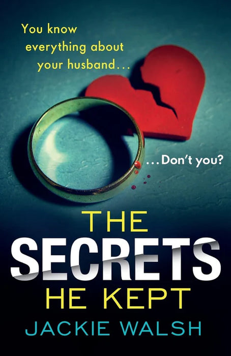 The Secrets He Kept by Jackie Walsh in Paperback