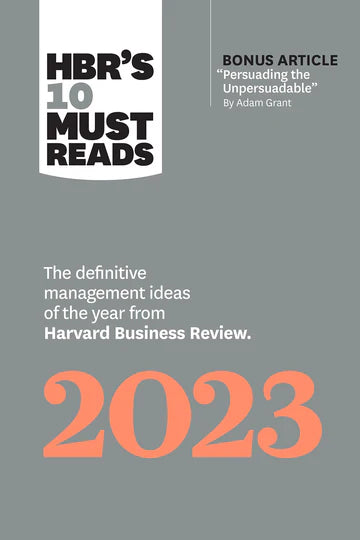 Hbrs 10 Must Reads 2023 by Adam M. Grant Francesca Gino