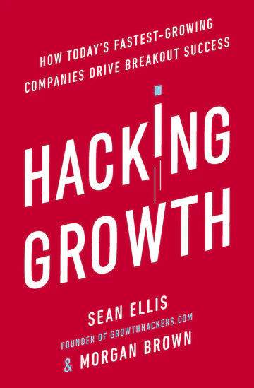 Hacking Growth by Morgan BrownSean Ellis