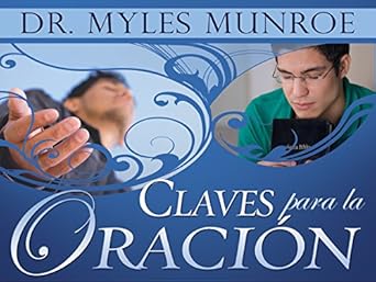 Claves para la oración by Dr. Myles Munroe
