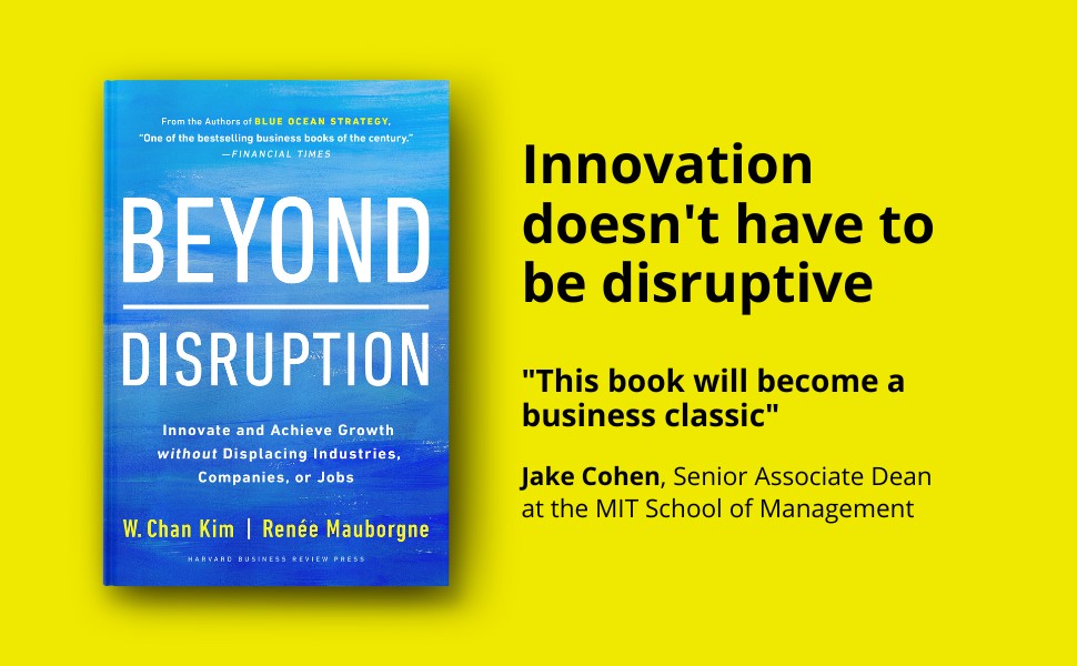 Beyond Disruption by Renée Mauborgne