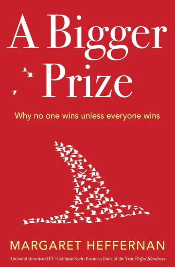 ABigger Prize by Margaret Heffernan