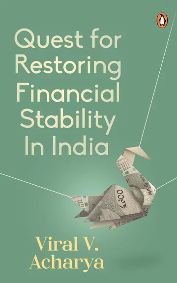 Quest For Restoring Financial Stability In India by Viral V. Acharya