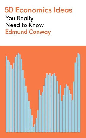 50 Economics Ideas You Really Need To Know by Edmund Conway