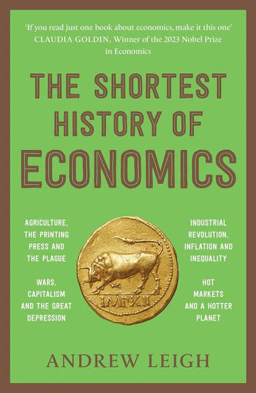 The Shortest History Of Economics by Andrew Leigh