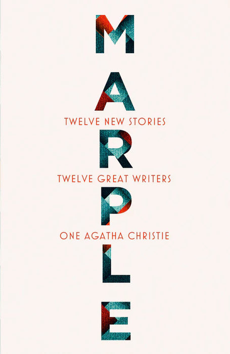 Marple: Twelve New Stories: A brand new collection featuring the Queen of Crime’s legendary detective Miss Jane Marple, penned by twelve bestselling and acclaimed authors Agatha Christie by Naomi Alderman in Paperback