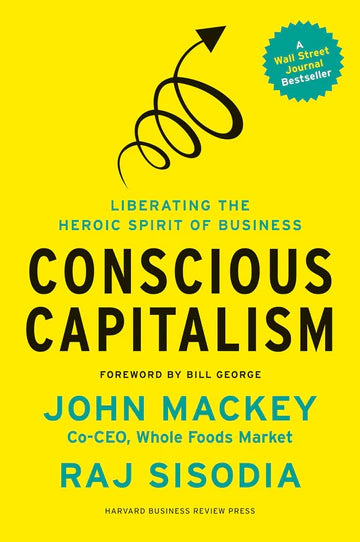 Conscious Capitalism by John Mackey