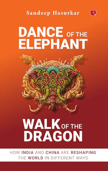 Dance Of The Elephant Walk Of The Dragon by Sandeep Hasurkar