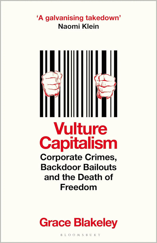 Vulture Capitalism  by Grace Blakeley