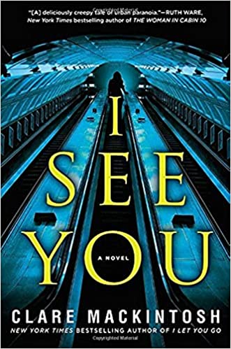 I SEE YOU by Clare Mackintosh in Hardcover