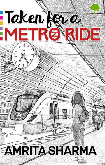 Taken For A Metro Ride by Amrita Sharma in Paperback