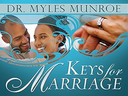 Keys for Marriage by Dr. Myles Munroe
