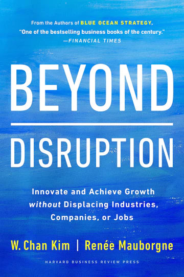 Beyond Disruption by Renée Mauborgne