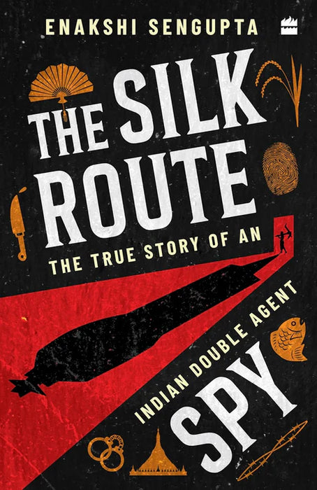 The Silk Route Spy by Dr Enakshi Sengupta in paperback