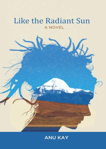 Like the Radiant Sun by Anu Kay in Paperback