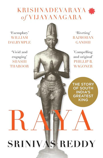 Raya: Krishnadevaraya Of Vijayanagara by Srinivas Reddy in Paperback