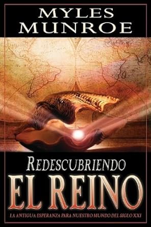 Redescubriendo el Reino by Myles Munroe