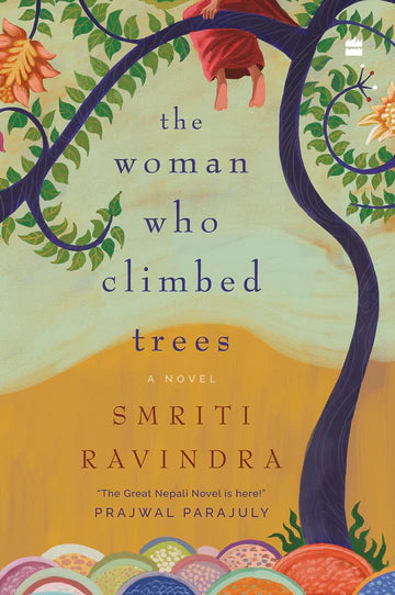 The Woman Who Climbed Trees: A Novel by Smriti Ravindra in Paperback