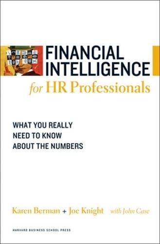 Financial Intelligence For HR Professionals: What You Really Need by Karen Berman