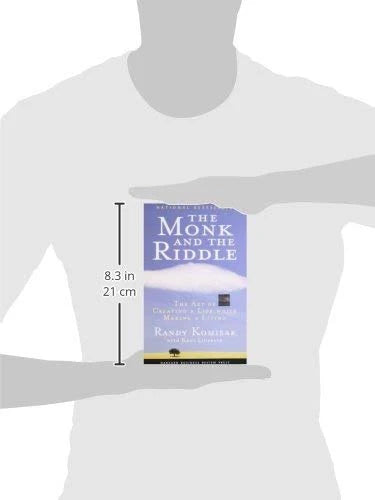 The Monk And The Riddle: The Art Of Creating A Life While Making A Life by Randy Kosimar