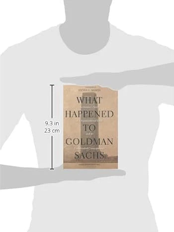 What Happened To Goldman Sachs: An Insider's Story Of Organizational by Steven G. Mandis