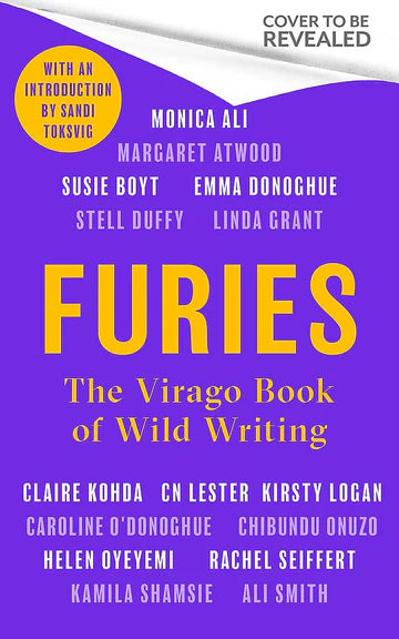 Furies by Claire Kohda Ali Smith, Caroline O'Donoghue, Chibundu OnuzoCN Lester, Eleanor Crewes , Emma Donoghue , Helen Oyeyemi , Kamila Shamsie , Kirsty Logan , Linda Grant , Margaret Atwood , Rachel Seiffert , Stella Duffy, Susie Boyt in Paperback