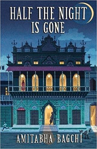 Half The Night Is Gone by Amitabha Bagchi in Hardcover