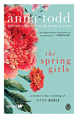 The Spring Girls: A Modern-Day Retelling Of Little Women by Anna Todd in Paperback