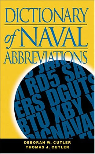 Dictionary of Naval Abbreviations: Fourth Edition (The U.S.N.I. Blue & Gold Professional Library) by Deborah W. Cutler in Hardcover