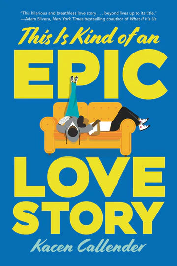 This Is Kind Of An Epic Love Story by  Kacen Callender in Paperback