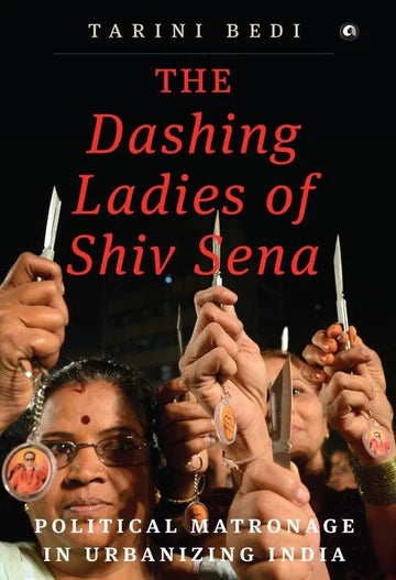 The Dashing Ladies Of Shiv Sen by  Tarini Bedi  in paperback