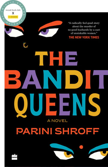 The Bandit Queens : A Novel by Parini Shroff