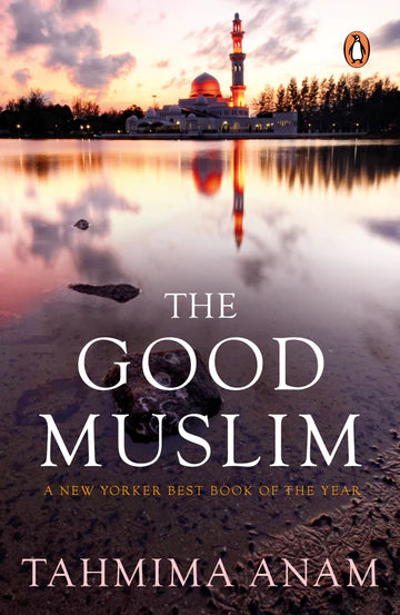 TheGood Muslim By Tahmima Anam in paperback