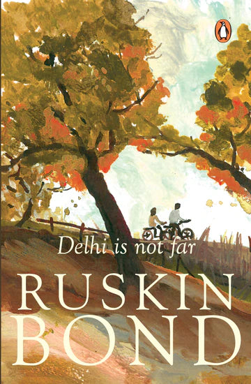 Delhi Is Not Far By Ruskin Bond in paperback