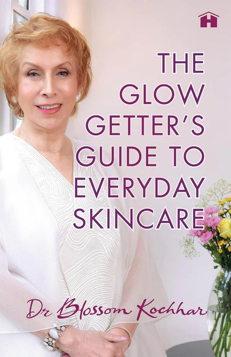 The Glow Getter’S Guide To Everyday Skincare by Dr Blossom Kochhar in Paperback