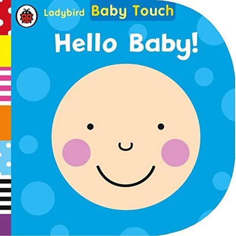 Baby Touch: Hello, Baby (Ladybird Baby Touch) Board Book by Ladybird in Hardcover