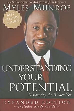 Understanding Your Potential: Discovering the Hidden You by Dr. Myles Munroe