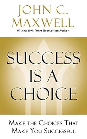 Success Is A Choice von John C. Maxwell (Autor) in Taschenbuch