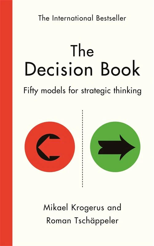 The Decision Book (New Edition): Fifty Models For Strategic Thinking (New Edition) by Mikael Krogerus