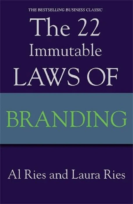 The 22 Immutable Laws Of Branding by Al Ries & Laura Ries