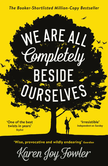 We Are All Completely Beside Ourselves By Karen Joy Fowler in paperback