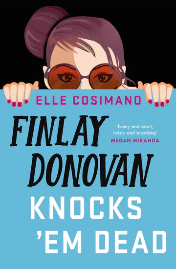 Finlay Donovan Knocks 'Em Dead By Elle Cosimano in paperback