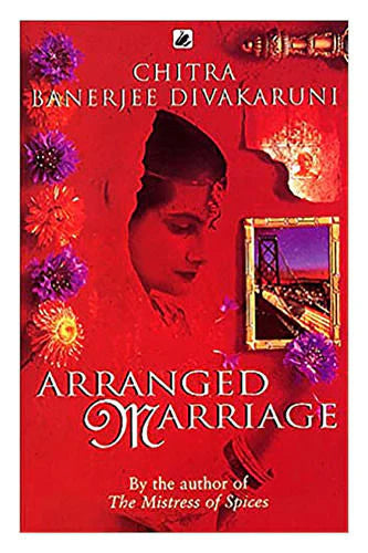 Arranged Marriage by Chitra Banerjee Divakaruni in Paperback