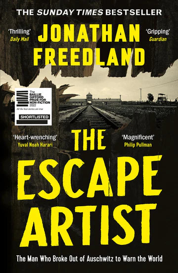 The Escape Artist: The Man Who Broke Out Of Auschwitz To Warn The World by Jonathan Freedland in Paperback
