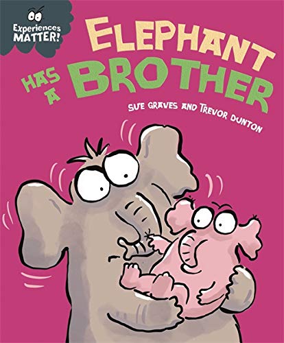Experiences Matter: Elephant Has A Brother by Sue Graves in Paperback