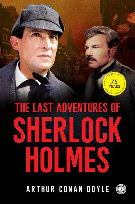 The Last Adventures of Sherlock Holmes by Sir Arthur Conan Doyle  in Paperback